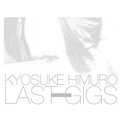 [TV-SHOW] 氷室京介 – KYOSUKE HIMURO LAST GIGS (2017.03.01) (BDRIP)