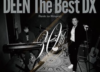 [Album] DEEN – DEEN The Best DX ～Basic to Respect～ (2023.03.08/MP3/RAR)