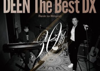 [Album] DEEN – DEEN The Best DX ～Basic to Respect～ [FLAC / WEB] [2023.03.08]