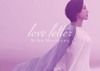[Album] Miho Morikawa / 森川美穂 – Love Letter (2022.12.21/MP3/RAR)